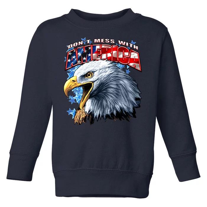 Don't Mess With America Toddler Sweatshirt