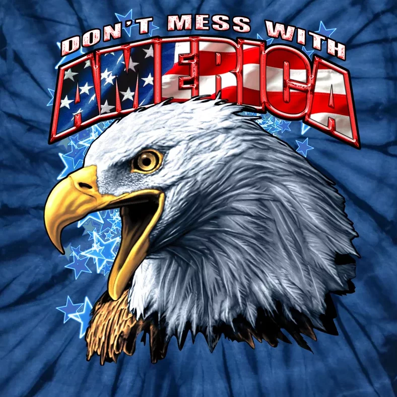 Don't Mess With America Tie-Dye T-Shirt