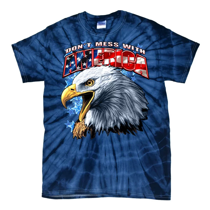 Don't Mess With America Tie-Dye T-Shirt