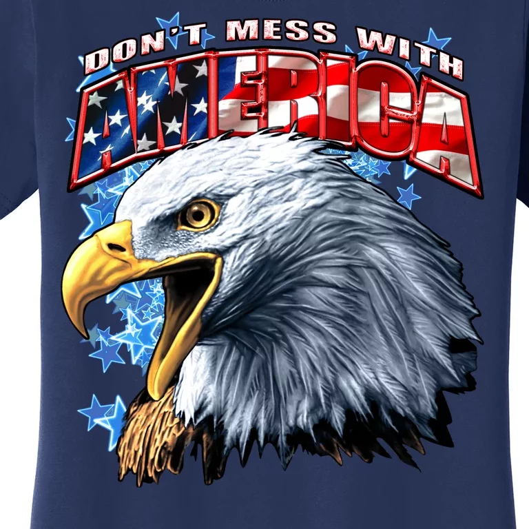 Don't Mess With America Women's T-Shirt