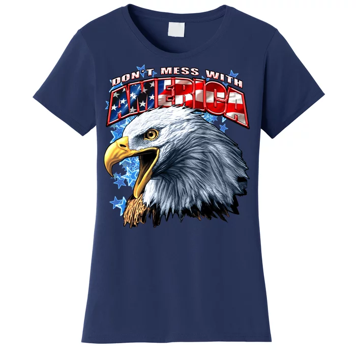 Don't Mess With America Women's T-Shirt