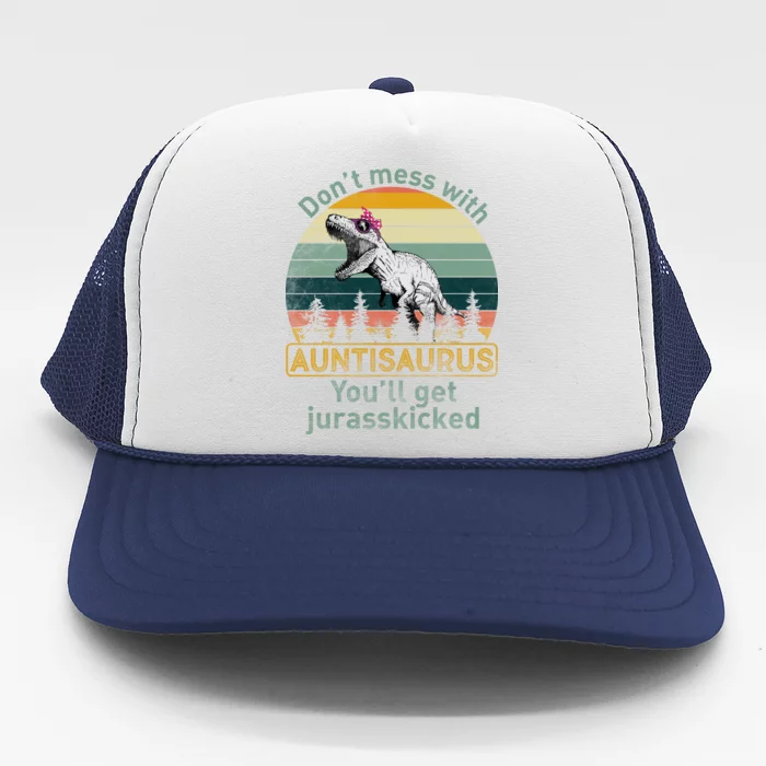 Don't Mess WIth Auntisaurus Trucker Hat