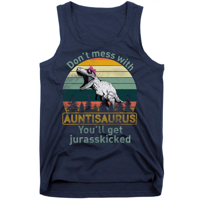 Don't Mess WIth Auntisaurus Tank Top