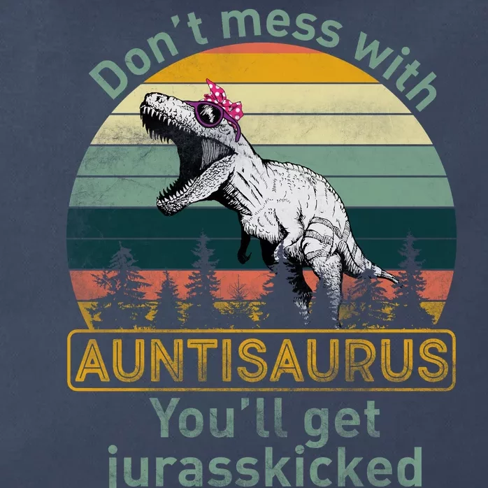 Don't Mess WIth Auntisaurus Zip Tote Bag