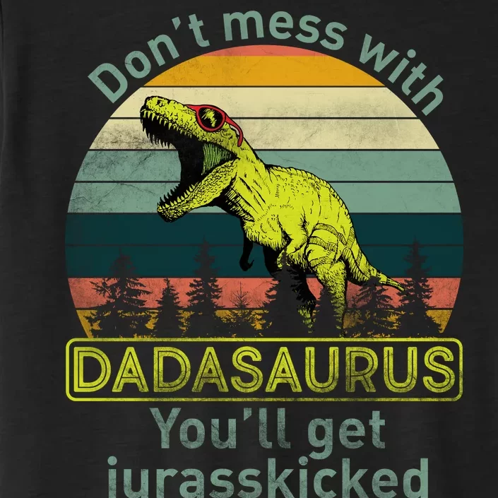 Don't Mess With Dadasaurus ChromaSoft Performance T-Shirt