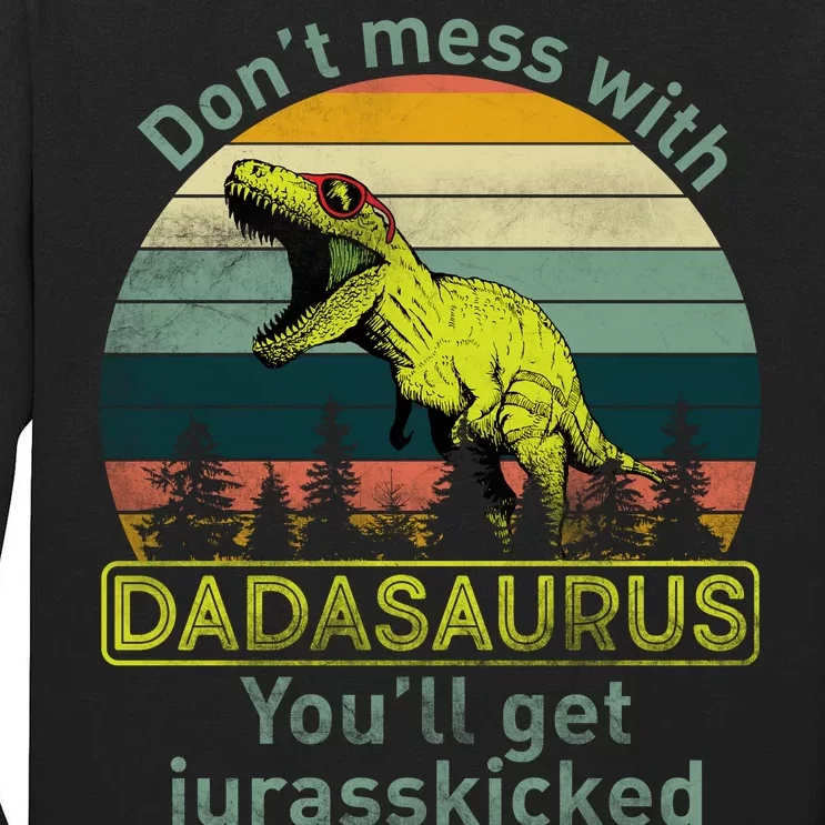 Don't Mess With Dadasaurus Tall Long Sleeve T-Shirt