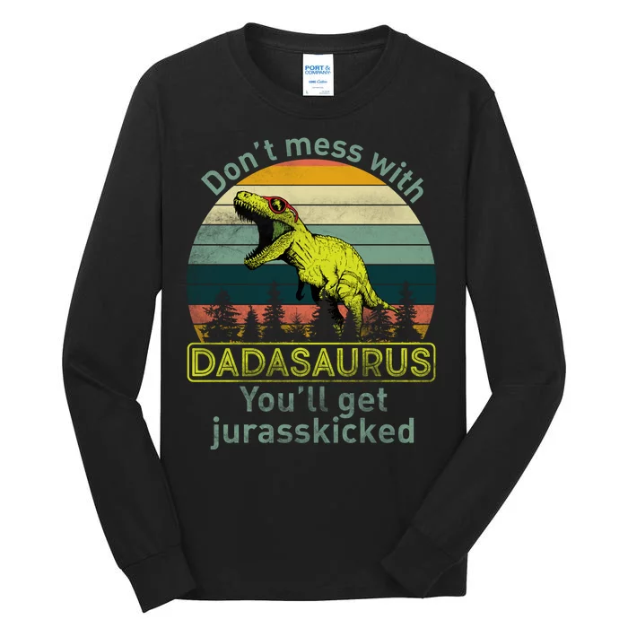 Don't Mess With Dadasaurus Tall Long Sleeve T-Shirt