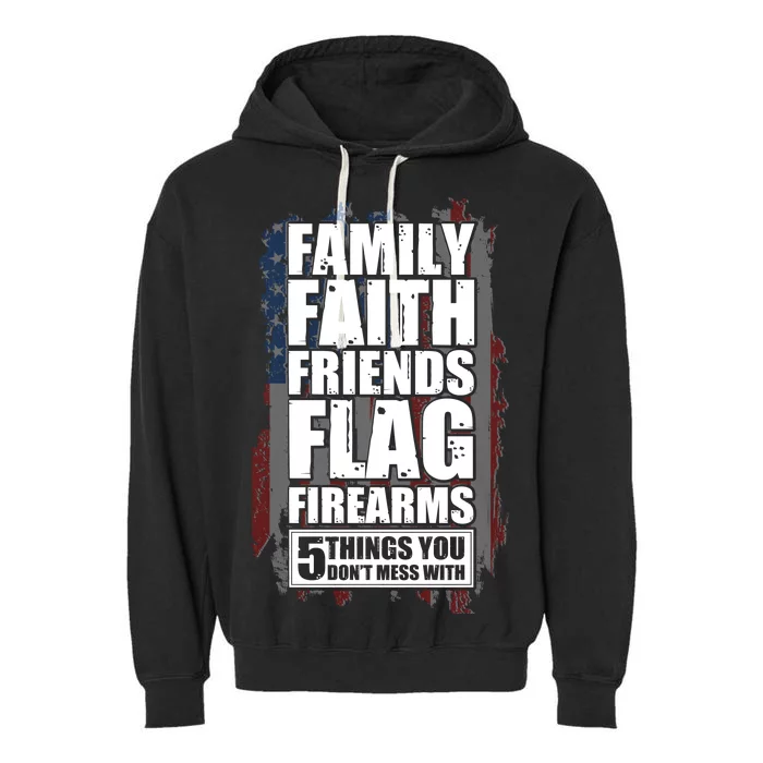 Don't Mess With Family Faith Friends Flag Firearms Garment-Dyed Fleece Hoodie