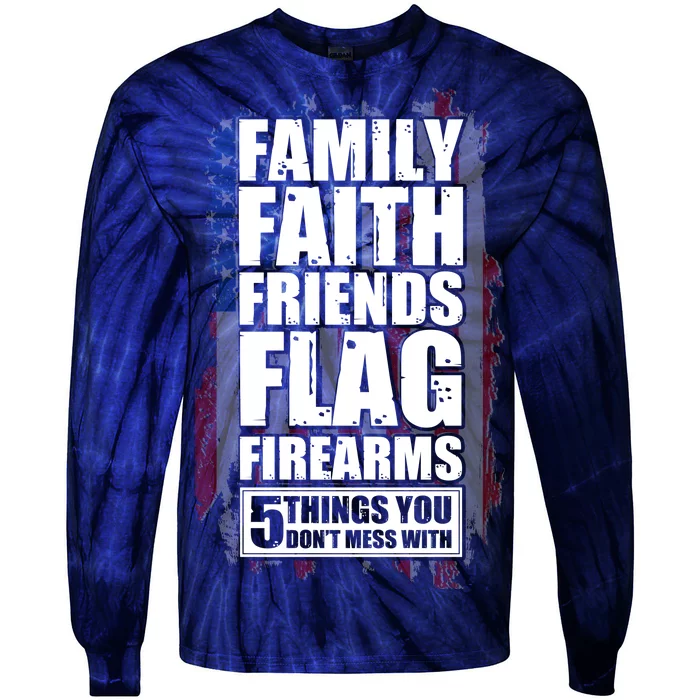 Don't Mess With Family Faith Friends Flag Firearms Tie-Dye Long Sleeve Shirt