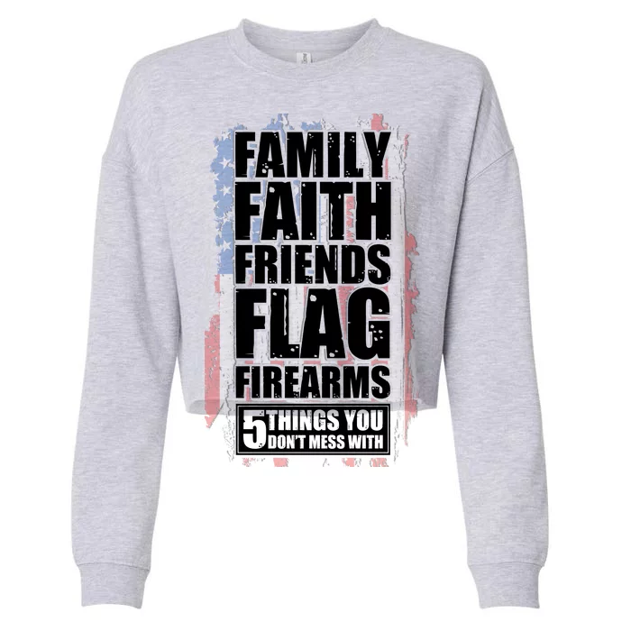 Don't Mess With Family Faith Friends Flag Firearms Cropped Pullover Crew