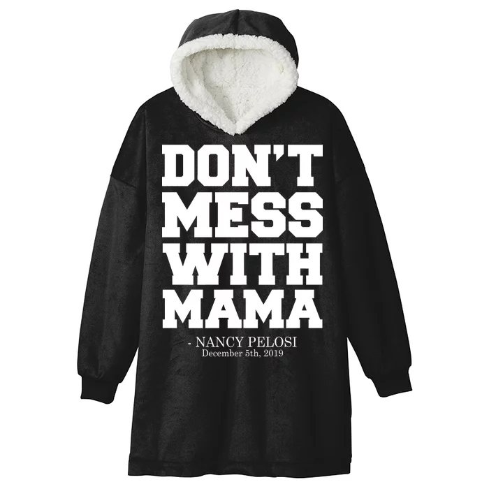 Don't Mess With Mama Me Nancy Pelosi Impeach Bold Hooded Wearable Blanket