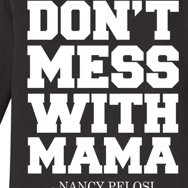 Don't Mess With Mama Me Nancy Pelosi Impeach Bold Baby Long Sleeve Bodysuit