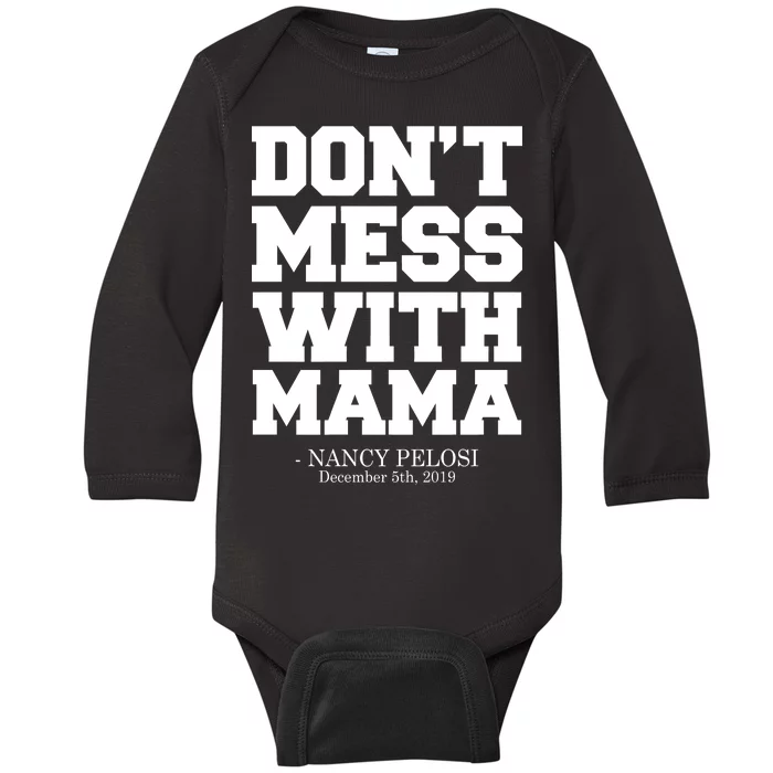 Don't Mess With Mama Me Nancy Pelosi Impeach Bold Baby Long Sleeve Bodysuit