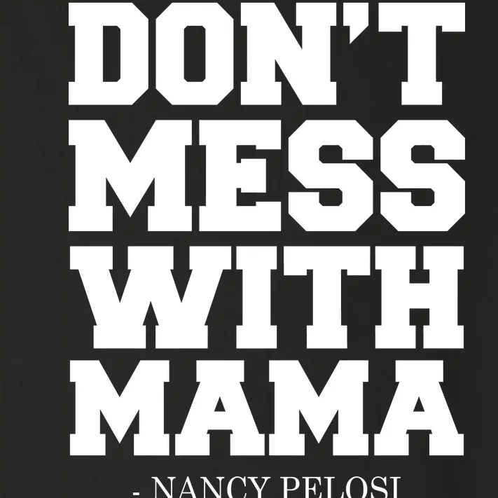 Don't Mess With Mama Me Nancy Pelosi Impeach Bold Toddler Long Sleeve Shirt