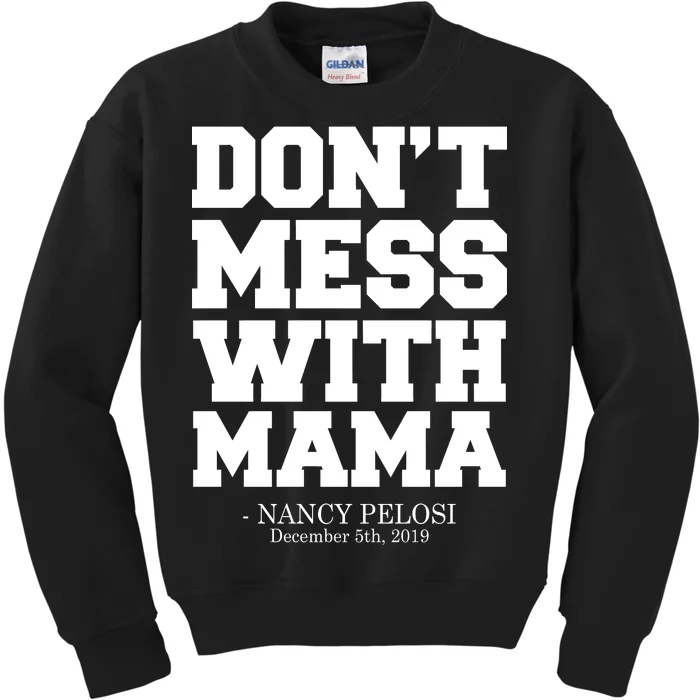 Don't Mess With Mama Me Nancy Pelosi Impeach Bold Kids Sweatshirt