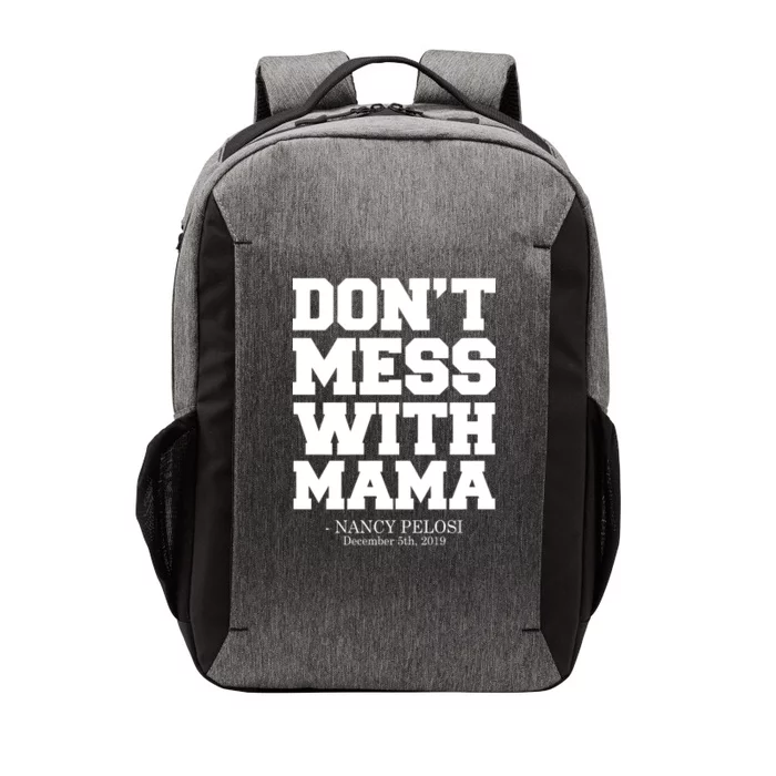 Don't Mess With Mama Me Nancy Pelosi Impeach Bold Vector Backpack