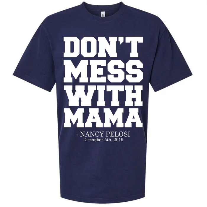 Don't Mess With Mama Me Nancy Pelosi Impeach Bold Sueded Cloud Jersey T-Shirt