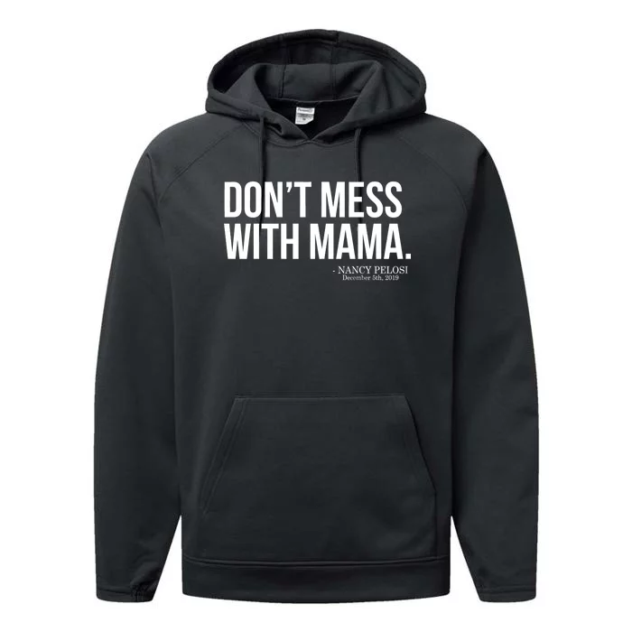 Don't Mess With Mama Me Nancy Pelosi Impeach Trump Performance Fleece Hoodie