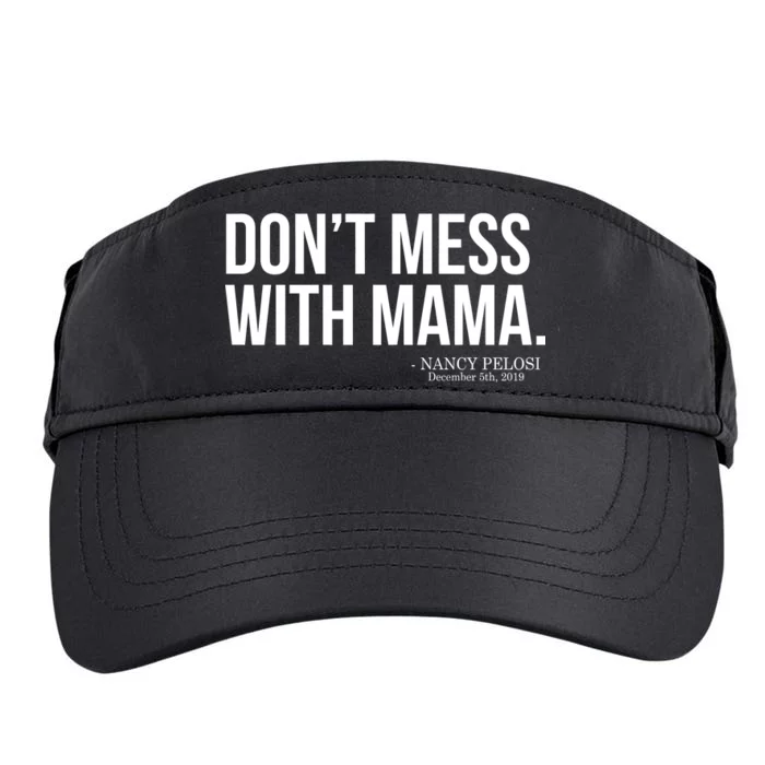 Don't Mess With Mama Me Nancy Pelosi Impeach Trump Adult Drive Performance Visor