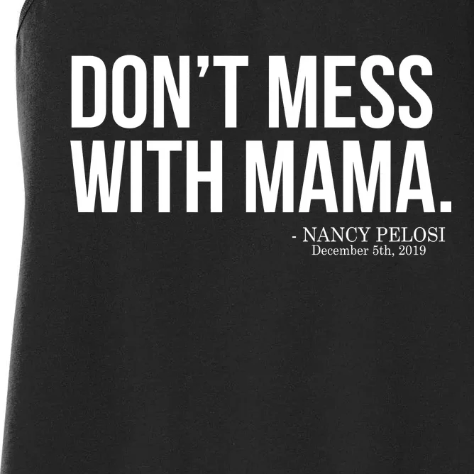 Don't Mess With Mama Me Nancy Pelosi Impeach Trump Women's Racerback Tank