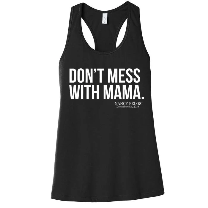 Don't Mess With Mama Me Nancy Pelosi Impeach Trump Women's Racerback Tank