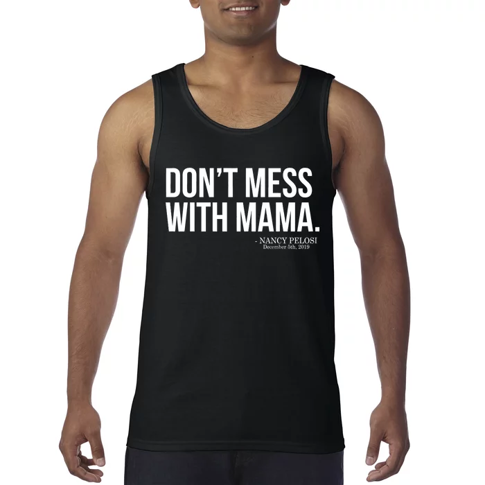 Don't Mess With Mama Me Nancy Pelosi Impeach Trump Tank Top