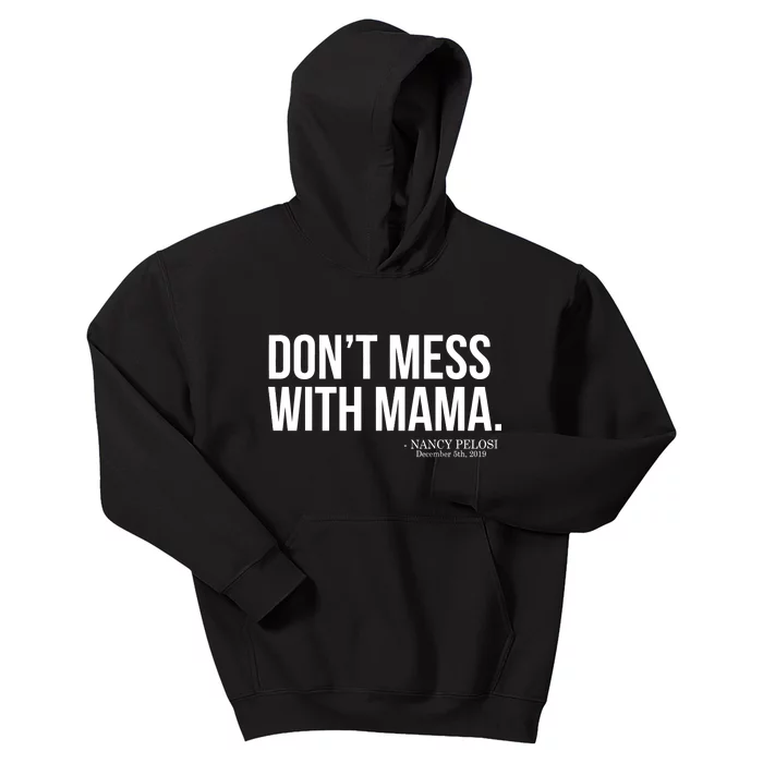 Don't Mess With Mama Me Nancy Pelosi Impeach Trump Kids Hoodie