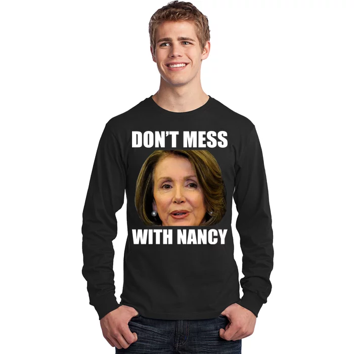 Don't Mess With Mama Nancy Pelosi Long Sleeve Shirt