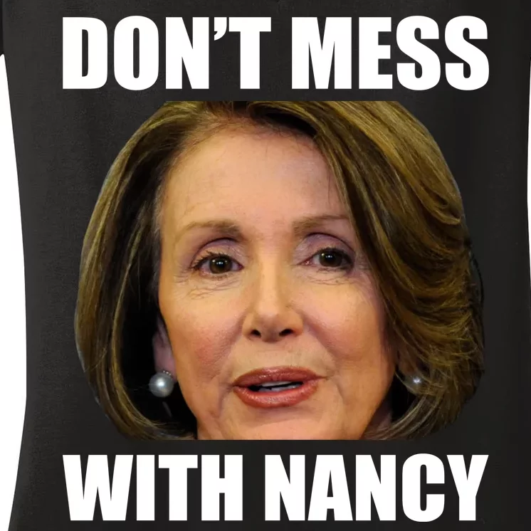 Don't Mess With Mama Nancy Pelosi Women's V-Neck T-Shirt