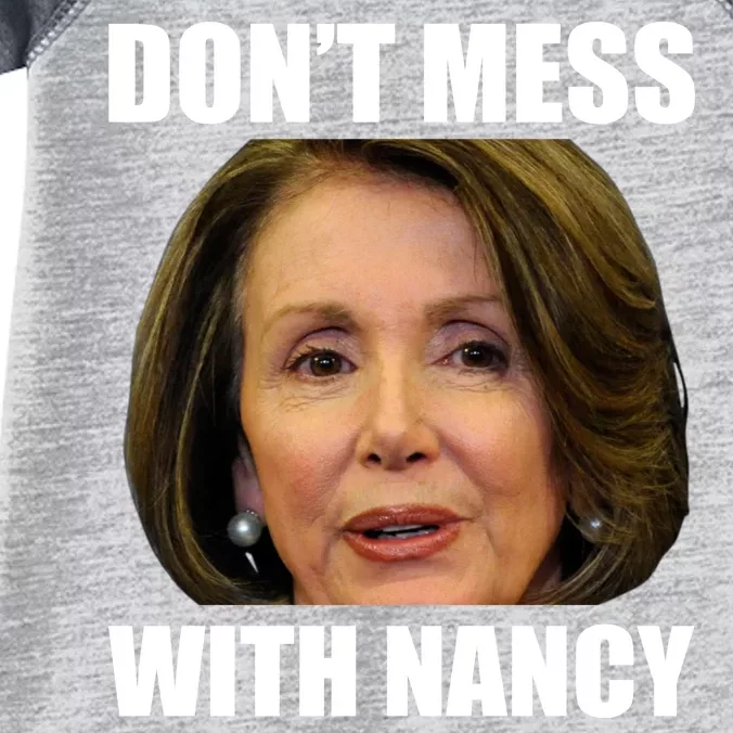 Don't Mess With Mama Nancy Pelosi Infant Baby Jersey Bodysuit