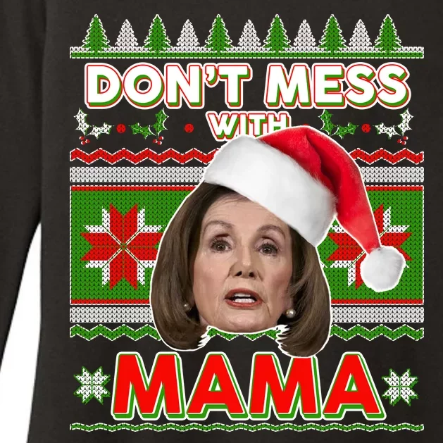 Don't Mess With Mama Pelosi Ugly Christmas Sweater Womens CVC Long Sleeve Shirt