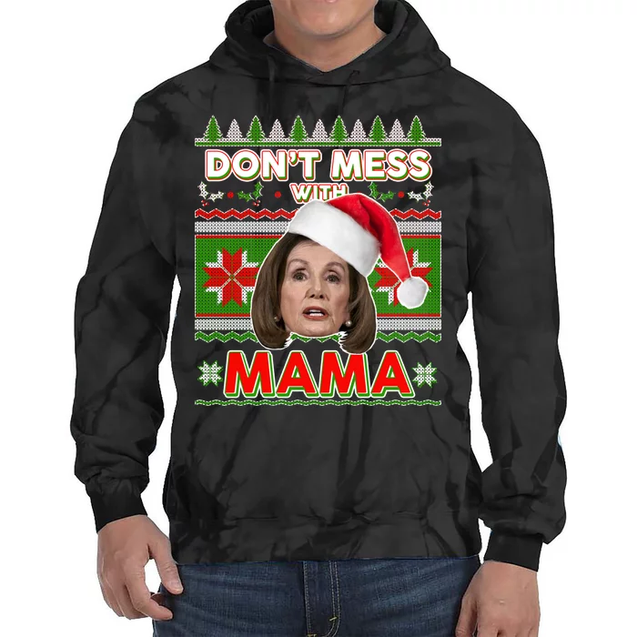 Don't Mess With Mama Pelosi Ugly Christmas Sweater Tie Dye Hoodie