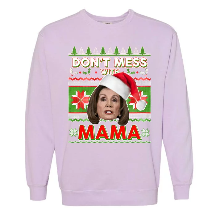 Don't Mess With Mama Pelosi Ugly Christmas Sweater Garment-Dyed Sweatshirt