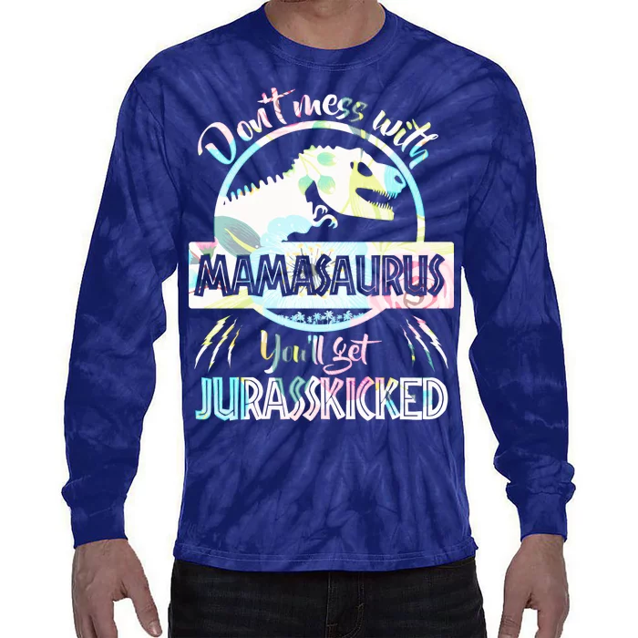 Don't Mess With Mamasaurus Tie-Dye Long Sleeve Shirt