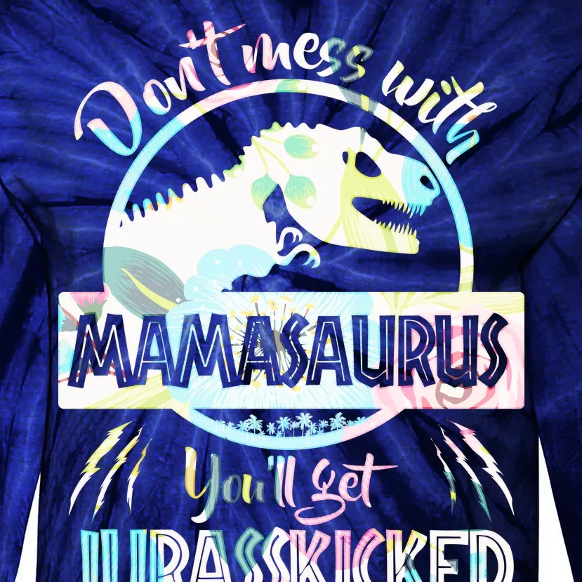 Don't Mess With Mamasaurus Tie-Dye Long Sleeve Shirt