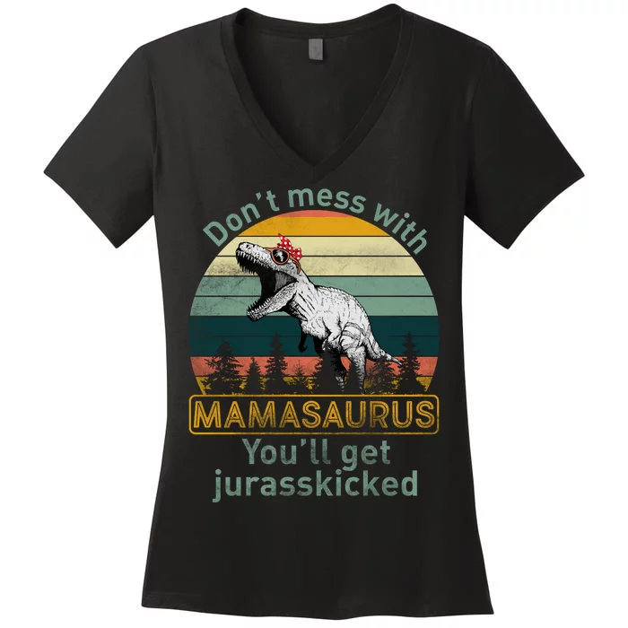 Don't Mess With Mamasaurus Jurrasskicked Women's V-Neck T-Shirt