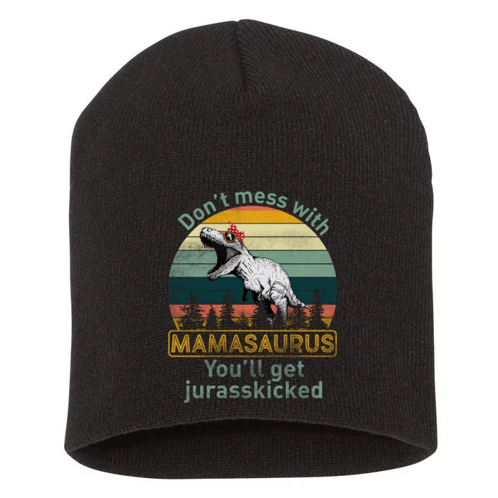 Don't Mess With Mamasaurus Jurrasskicked Short Acrylic Beanie