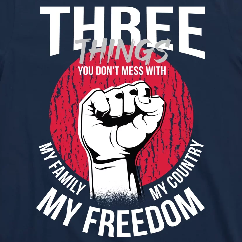 Don't Mess With Me Freedom Quote T-Shirt