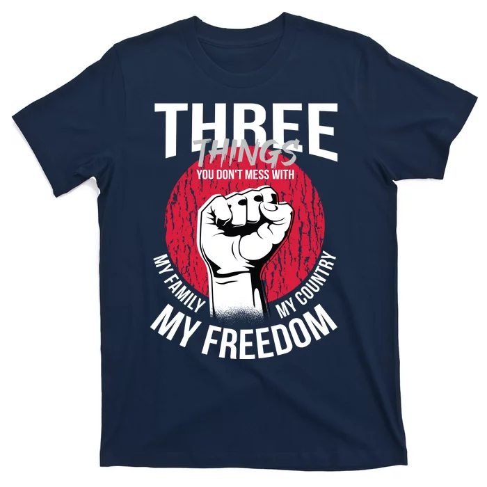 Don't Mess With Me Freedom Quote T-Shirt