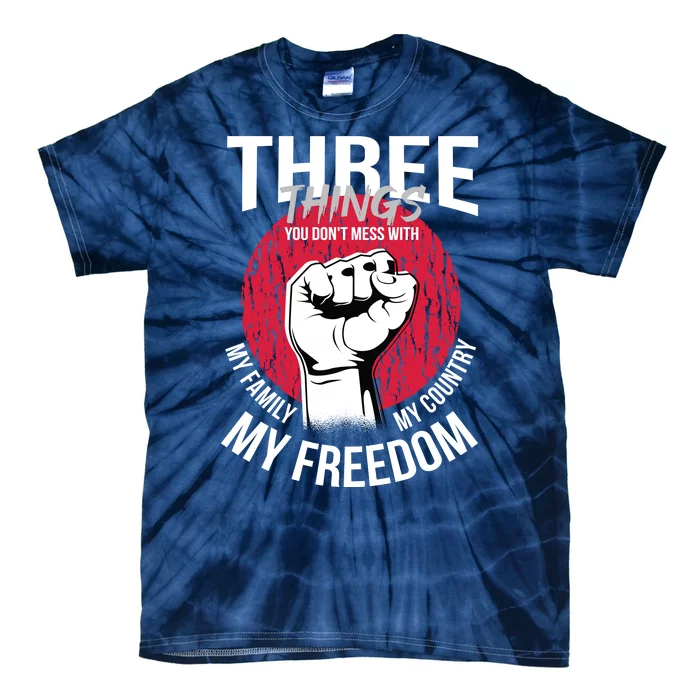 Don't Mess With Me Freedom Quote Tie-Dye T-Shirt