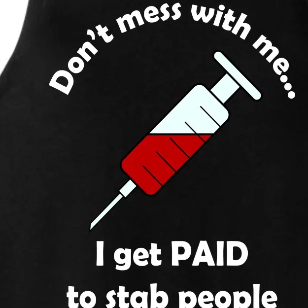 Don't Mess With Me I Get Paid To Stab People Ladies Tri-Blend Wicking Tank