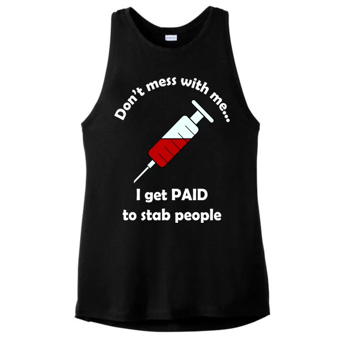 Don't Mess With Me I Get Paid To Stab People Ladies Tri-Blend Wicking Tank