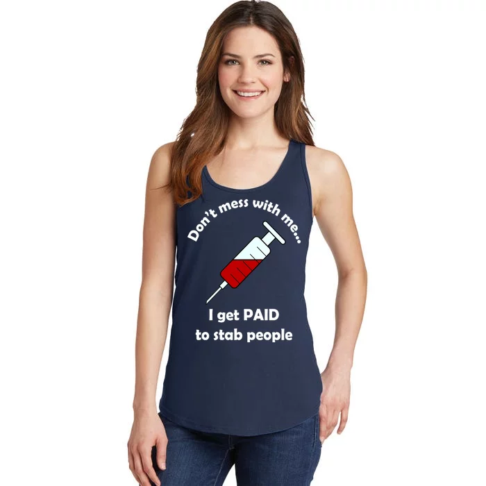 Don't Mess With Me I Get Paid To Stab People Ladies Essential Tank