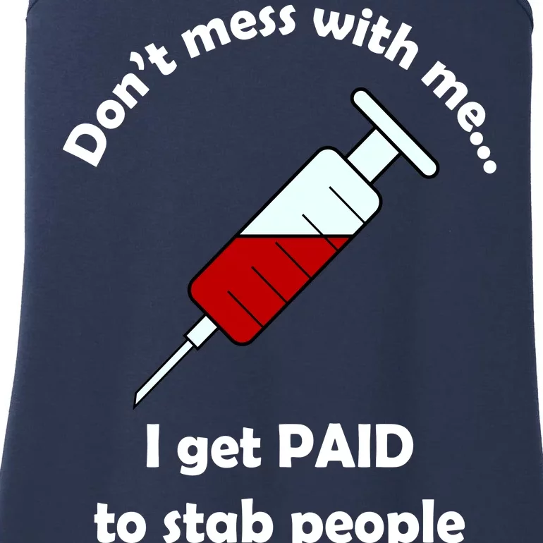 Don't Mess With Me I Get Paid To Stab People Ladies Essential Tank