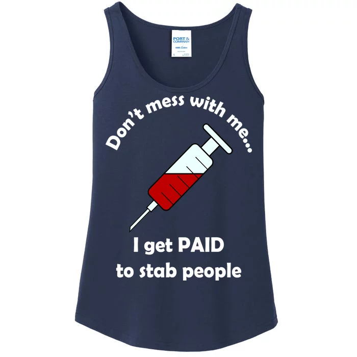 Don't Mess With Me I Get Paid To Stab People Ladies Essential Tank