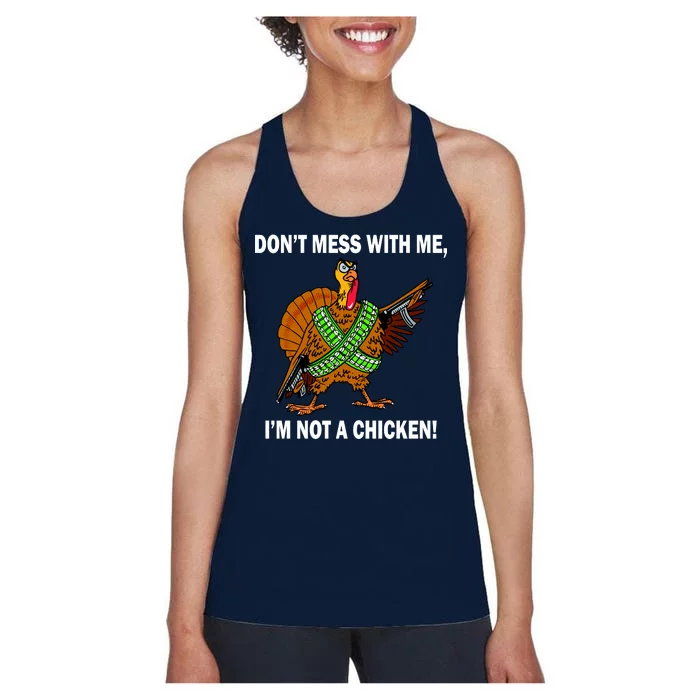 Don't Mess With Me I'm Not A Chicken Turkey Gun Women's Racerback Tank