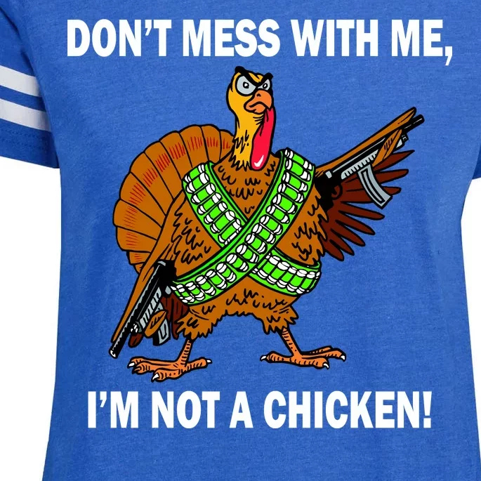 Don't Mess With Me I'm Not A Chicken Turkey Gun Enza Ladies Jersey Football T-Shirt