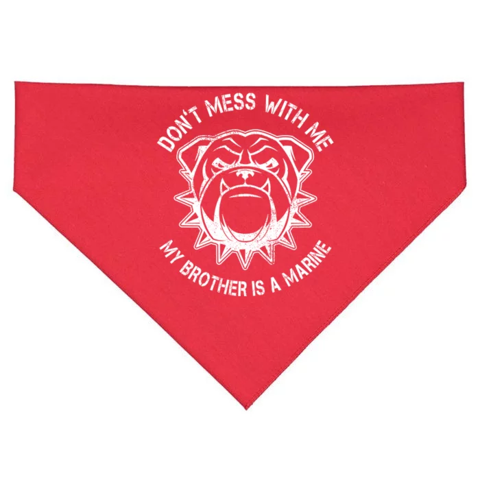 Don't Mess With Me My Brother Is A Marine Bulldog USA-Made Doggie Bandana