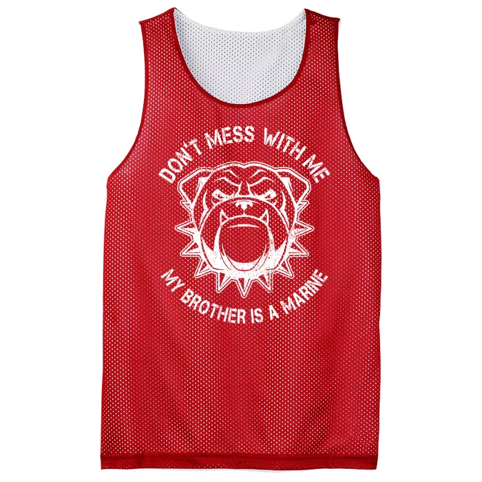 Don't Mess With Me My Brother Is A Marine Bulldog Mesh Reversible Basketball Jersey Tank