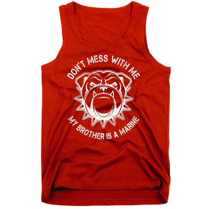 Don't Mess With Me My Brother Is A Marine Bulldog Tank Top